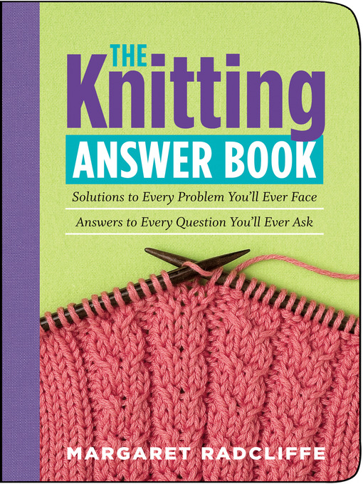 Title details for The Knitting Answer Book by Margaret Radcliffe - Available
